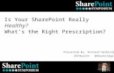 Is Your SharePoint Healthy? What's The Right Prescription? - SharePoint Symposium