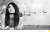 8 Thoughts For 2008