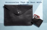 Accessories that go best with leathers