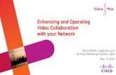 Enhancing and Operating Video Collaboration with your Network