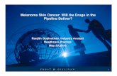 Melanoma Skin Cancer: Will the Drugs in the Pipeline Deliver?