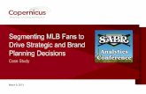 Segmenting Major League Baseball Fans to Drive Strategic and Brand Planning Decisions