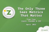 Zuora @ AlwaysOn 2012 - The Only 3 SaaS Metrics That Matter