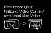 Repurpose Your National Content Into Local Web Video