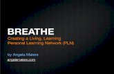 BREATHE  Creating A  Living  Learning  P L N