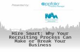 Hire Smart: Why Your Recruiting Process Can Make or Break Your Business (Property Management Industry)