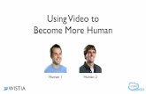 Using Video to Become More Human