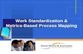 Work Standardization & Metrics-Based Process Mapping