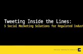 Tweeting Inside the Lines: 5 Social Marketing Solutions for Regulated Industries