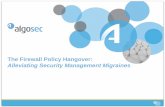 The Firewall Policy Hangover: Alleviating Security Management Migraines