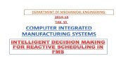 INTELLIGENT DECISION MAKING FOR REACTIVE SCHEDULING IN FMS