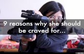 9 reasons why she should be craved for...