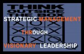 STRATEGIC MANAGEMENT THROUGH VISIONARY LEADERSHIP