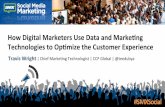 How Digital Marketers Use Data and Marketing Technologies to Optimize the Customer Experience By Travis Wright