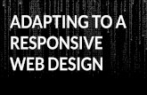 Adapting to Responsive Design - London Web - Feb 2015