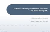 Statistical Data Analysis of Financial Time Series and Option Pricingi n R