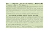 15 Things Successful People Never Say at Work