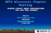 SMTA Wisconsin Chapter Meeting PRINTED CIRCUIT BOARD CONSIDERATIONS FOR LEAD FREE ASSEMBLY Dale Lee dale.lee@guidant.com Bill Barthel bill.barthel@plexus.com.