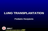 2002 ISHLT J Heart Lung Transplant 2002; 21: 827-840. LUNG TRANSPLANTATION Pediatric Recipients.