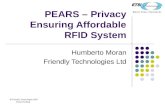 Friendly Technologies 2007 Patent Pending PEARS – Privacy Ensuring Affordable RFID System Humberto Moran Friendly Technologies Ltd.