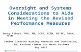 Oversight and Systems Considerations to Aide in Meeting the Revised Performance Measures Nancy Albert, PhD, RN, CCNS, CCRN, NE-BC, FAHA, FCCM Senior Director.