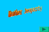 SOL Jeopardy Water CycleClouds Weather Vocab Weather Tools Wild Weather 400 200 600 800 1000 200 400 600 800 1000 200 400 600 800 1000 200 400 600 800.