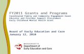 FY2011 Grants and Programs Coordinated Family and Community Engagement Grant Educator and Provider Support Procurement Early Childhood Mental Health Grant.