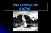 THE LEGEND OF A KING. The Kingdom of Britain was without a High King. There were many nobles all over the island, but the land needed a king who could.