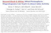 Beyond Black & White: What Photospheric Magnetograms Can Teach Us About Solar Activity Brian T. Welsch, Bill Abbett 1, Dave Bercik 1, George H. Fisher.
