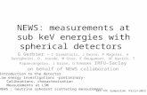 NEWS: measurements at sub keV energies with spherical detectors G Gerbier + I Giomataris, J Derre, P Magnier, A Dastgheibi, D. Jourde, M Gros, E Bougamont,