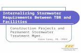 Internalizing Stormwater Requirements Between TBR and Facilities Construction Projects and Permanent Stormwater Treatment Mgmt. Steve Casey, PE, CPESC.