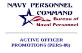 ACTIVE OFFICER PROMOTIONS (PERS-80). ACTIVE OFFICER SELECTION BOARDS SECNAVINST 1420.1B CRADLE TO GRAVE PERS-801.