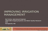 IMPROVING IRRIGATION MANAGEMENT Earl Vories, Agricultural Engineer USDA-ARS Cropping Systems and Water Quality Research Unit Portageville, MO Translating.