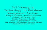 Self-Managing Technology in Database Management Systems Surajit Chaudhuri, Microsoft Research Benoit Dageville, Oracle Guy Lohman, IBM Almaden Research.