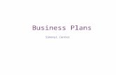 Business Plans Simonyi Center. Purpose of Business Planning Provide a roadmap for success of the company Force the entrepreneur to formalize their vision.
