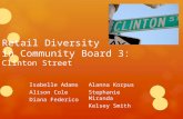 Retail Diversity in Community Board 3: Clinton Street Isabelle Adams Alison Cole Diana Federico Alanna Korpus Stephanie Miranda Kelsey Smith.