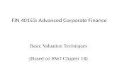 FIN 40153: Advanced Corporate Finance Basic Valuation Techniques (Based on RWJ Chapter 18)