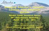 Marmot Creek Research Basin 50 th Anniversary Workshop March 21 - 22, 2013 John Diiwu Forest Management Branch Alberta Environment and Sustainable Resource.