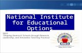 National Institute for Educational Options NIEO Shaping Americas Schools through Research, Leadership, and Innovative Teaching Practices.