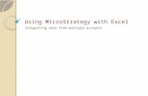 Using MicroStrategy with Excel Integrating data from multiple accounts.