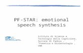 PF-STAR: emotional speech synthesis Istituto di Scienze e Tecnologie della Cognizione, Sezione di Padova – “Fonetica e Dialettologia”, CNR.