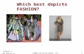 2008 Fairchild Books, Inc. Chapter 2 The Nature of Fashion 1 Which best depicts FASHION?