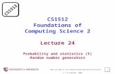 CS1512 jhunter/teaching/CS1512/lectures/ 1 CS1512 Foundations of Computing Science 2 Lecture 24 Probability and statistics (5) Random.