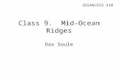 Class 9. Mid-Ocean Ridges Dax Soule OCEAN/ESS 410.