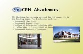 CRH Akademos CRH Akademos has already existed for 10 years. It is the leading organ for 5 schools, such as: Paderewski High School Paderewski Grammar School.