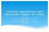 Chinese regulations and education export to China Yuzhuo Cai University Lecturer, Adjunct Professor CEREC/HEG School of Management, University of Tampere.