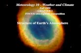 Structure of Earth’s Atmosphere Meteorology 10 - Weather and Climate Fall 2008 CHAPTER 1 FOCUS: atmospheric composition.