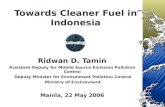 Towards Cleaner Fuel in Indonesia Ridwan D. Tamin Assistant Deputy for Mobile Source Emission Pollution Control Deputy Minister for Environment Pollution.