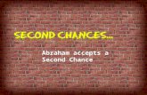 Abraham accepts a Second Chance. Have You Ever Heard the Phrase…. “I Have No Regrets”