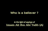 Who is a believer ? In the light of sayings of Imam Ali Ibn Abi Talib (A)